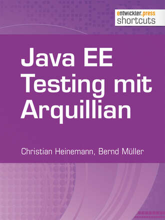 Bernd  Muller. Java EE Testing mit Arquillian