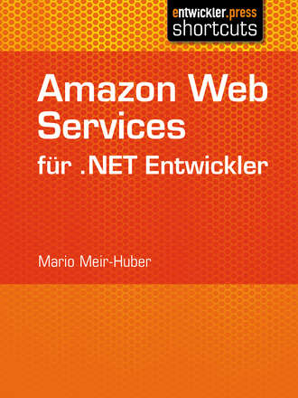 Mario  Meir-Huber. Amazon Web Services f?r .NET Entwickler