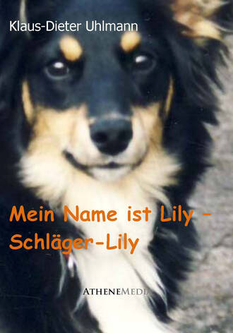 Klaus-Dieter  Uhlmann. Mein Name ist Lily - Schl?ger-Lily