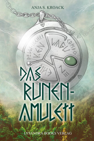 Anja S. Kroack. Das Runen-Amulett
