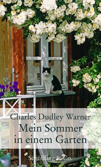 Charles Dudley Warner. Mein Sommer in einem Garten