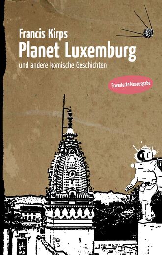 Francis Kirps. Planet Luxemburg