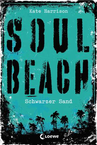 Kate Harrison. Soul Beach 2 - Schwarzer Sand