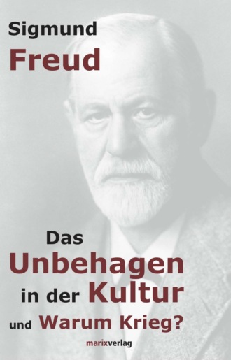 Sigmund Freud. Das Unbehagen in der Kultur
