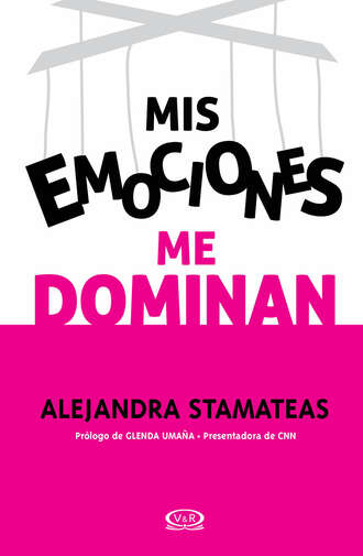 Alejandra Stamateas. Mis emociones me dominan