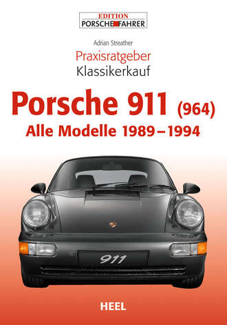 Adrian  Streather. Praxisratgeber Klassikerkauf Porsche 911 (964)