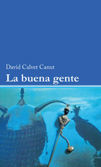 David Calvet Canut. La buena gente