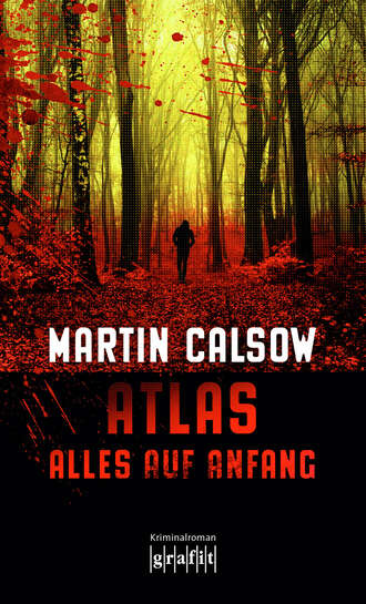 Martin  Calsow. Atlas - Alles auf Anfang