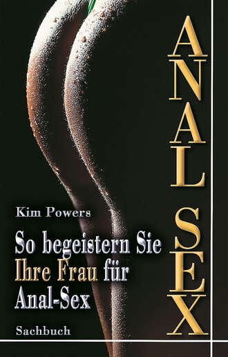 Kim  Powers. Anal Sex