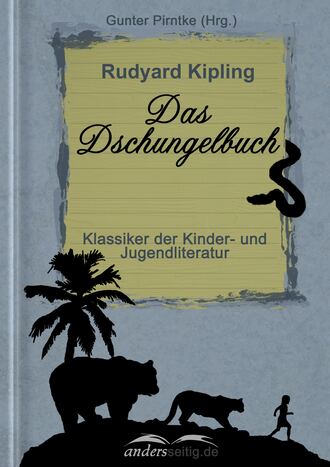 Rudyard 1865-1936 Kipling. Das Dschungelbuch