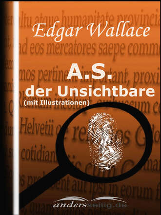 Edgar Wallace. A.S. der Unsichtbare (mit Illustrationen)