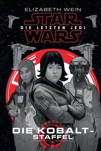 Elizabeth  Wein. Star Wars: Die letzten Jedi