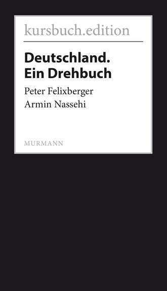 Armin  Nassehi. Deutschland. Ein Drehbuch