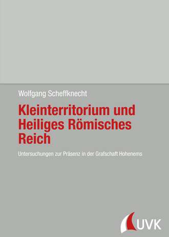 Wolfgang Scheffknecht. Kleinterritorium und Heiliges R?misches Reich