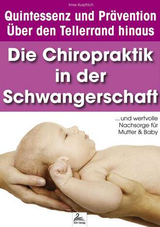 Imre  Kusztrich. Die Chiropraktik in der Schwangerschaft