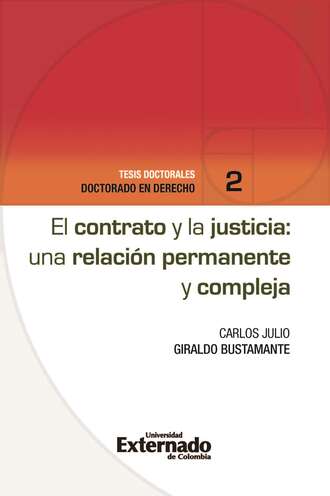 Carlos Julio Giraldo Bustamante. El contrato y la justicia: una relaci?n permanente y compleja