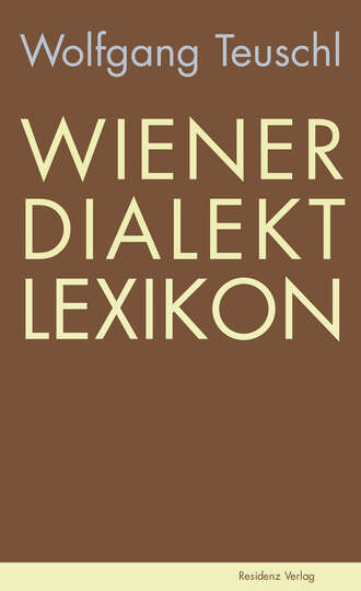 Wolfgang  Teuschl. Wiener Dialekt Lexikon