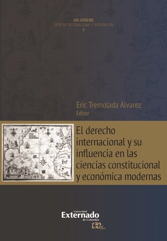 Ignacio Bartesaghi. El derecho internacional y su influencia en las ciencias constitucional y econ?mica modernas
