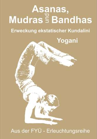 Yogani. Asanas, Mudras und Bandhas