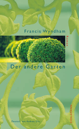 Francis Wyndham. Der andere Garten