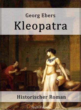 Georg Ebers. Kleopatra