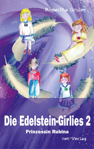 Roswitha Gruler. Die Edelstein-Girlies 2 - Prinzessin Rubina