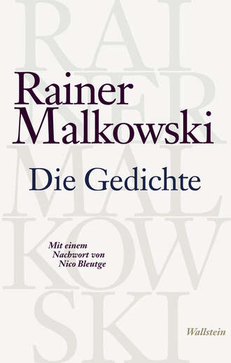 Rainer Malkowski. Die Gedichte