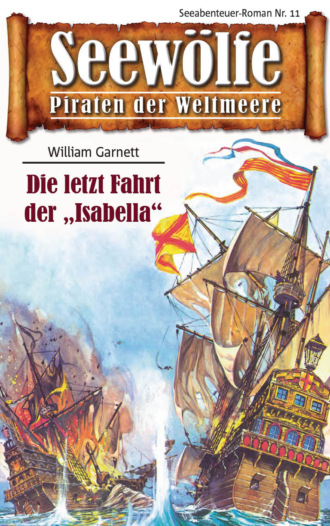 Garnett William. Seew?lfe - Piraten der Weltmeere 11