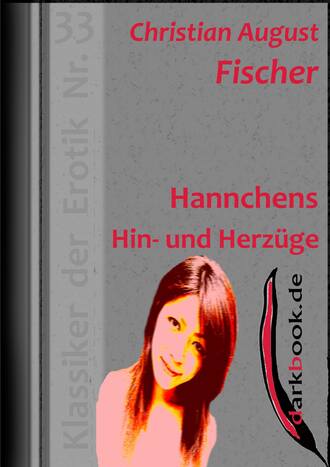 Christian August  Fischer. Hannchens Hin- und Herz?ge
