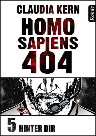 Claudia  Kern. Homo Sapiens 404 Band 5: Hinter dir