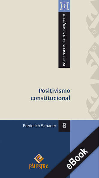 Frederick  Schauer. Positivismo constitucional
