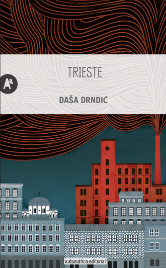 Dasa  Drndic. Trieste