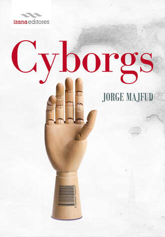 Jorge Majfud. Cyborgs