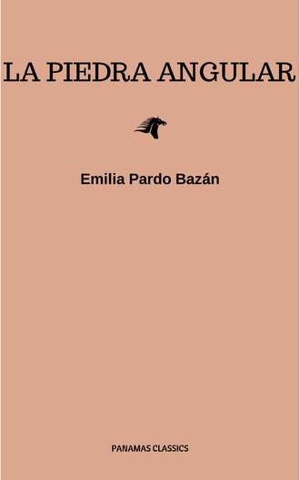 Emilia Pardo  Bazan. La piedra angular