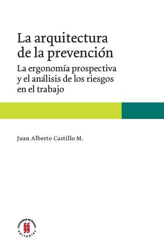 Juan Alberto Castillo M. La arquitectura de la prevenci?n