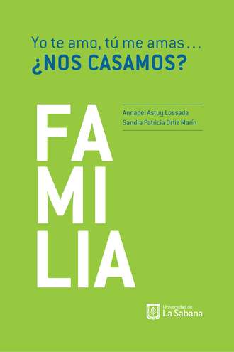 Annabel Astuy Lossada. Yo te amo, t? me amas… ?Nos casamos?