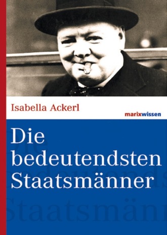 Isabella Ackerl. Die bedeutendsten Staatsm?nner