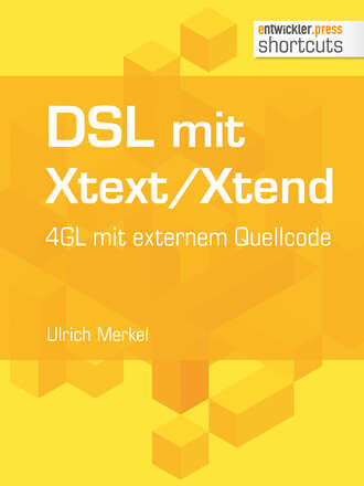 Ulrich  Merkel. DSL mit Xtext/Xtend. 4GL mit externem Quellcode