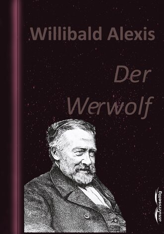 Alexis Willibald. Der Werwolf