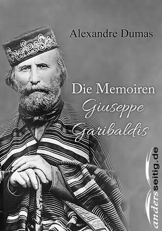 Александр Дюма. Die Memoiren Giuseppe Garibaldis