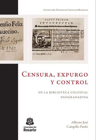Alberto Jos? Campillo Pardo. Censura, expurgo y control en la biblioteca colonial neogranadina