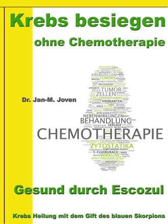 Dr. Jan-M. Joven. Krebs besiegen ohne Chemotherapie – Gesund durch Escozul
