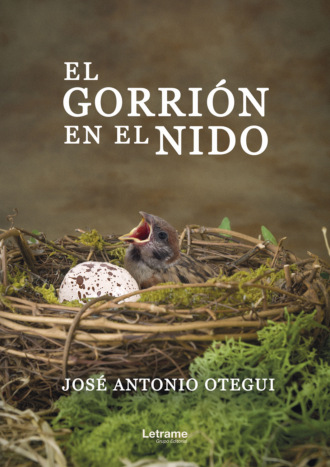 Jos? Antonio Otegui. El gorri?n en el nido