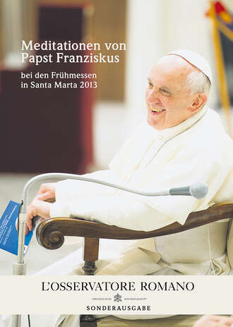 Papst  Franziskus. Meditationen von Papst Franziskus