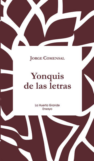 Jorge Comensal. Yonquis de las letras