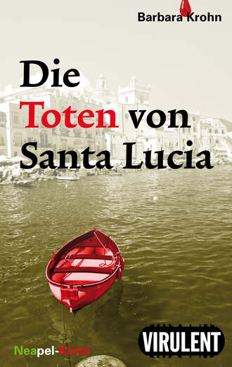 Barbara Krohn. Die Toten von Santa Lucia