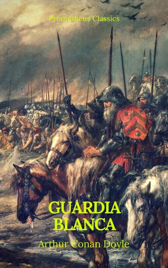 Артур Конан Дойл. Guarda Blanca (Prometheus Classics)