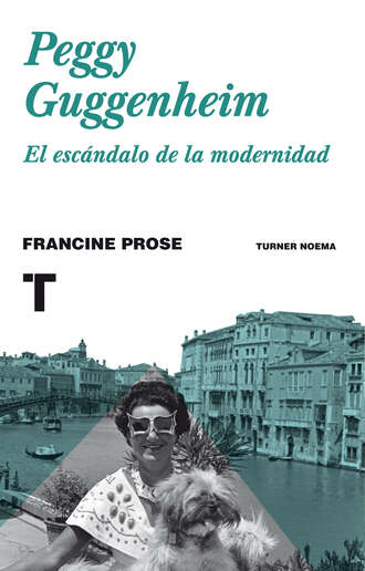 Francine  Prose. Peggy Guggenheim