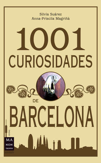 Silvia Su?rez. 1001 Curiosidades de Barcelona