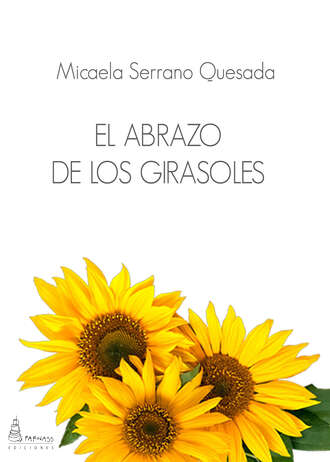 Micaela Serrano Quesada. El abrazo de los girasoles